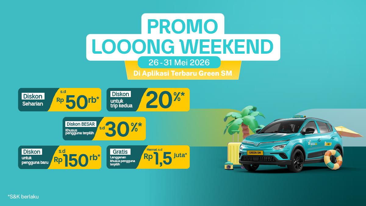 Long Weekend Makin Hemat, Jalan Bareng Green SM Lebih Untung!